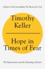 Image for Hope in times of fear  : the lesson of resurrection and the true meaning of Easter