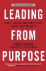 Image for Leading from Purpose : Clarity and confidence to act when it matters