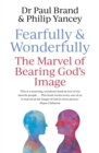 Image for Fearfully and wonderfully made  : the marvel of bearing God&#39;s image