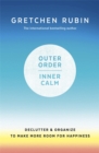 Image for Outer order, inner calm  : declutter &amp; organize to make more room for happiness