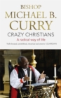 Image for Crazy Christians  : a radical way of life