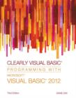 Image for Clearly Visual Basic: programming with Microsoft Visual Basic 2012