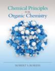 Image for Chemical principles for organic chemistry