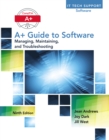 Image for A+ guide to software: managing, maintaining, and troubleshooting