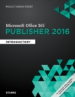 Image for Shelly Cashman Microsoft( Office 365 &amp; Publisher 2016: Introductory