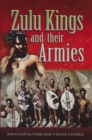 Image for The Zulu kings and their armies