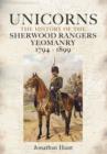 Image for Unicorns: history of the Sherwood Rangers Yeomanry, 1794-1899