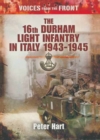 Image for Voices from the front: the 16th Durham Light Infantry in Italy, 1943-1945