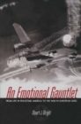 Image for An emotional gauntlet: from life in peacetime America to the war in European skies