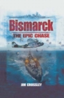 Image for Bismarck: the epic chase : the sinking of the German menace