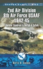 Image for Bomber bases of World War 2: 2nd Air Division 8th Air Force USAAF, 1942-45 : liberator squadrons in Norfolk and Suffolk