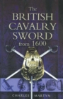 Image for The British cavalry sword from 1600