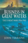Image for Business in great waters: the U-boat wars, 1916-1945