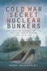 Image for Cold War secret nuclear bunkers: the passive defence of the western world during the Cold War