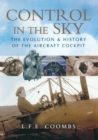 Image for Control in the sky: the evolution and history of the aircraft cockpit