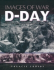 Image for D-Day: images of war : rare photographs from wartime archives