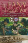 Image for The F.A.N.Y in peace and war: the story of the First Aid Nursing Yeomanry, 1907-2003