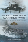 Image for Fleet Air Arm carrier war: the history of British naval aviation