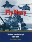Image for Fly navy: the view from the cockpit, 1945-2000
