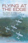 Image for Flying at the edge: 20 years of front-line and display flying in the Cold War era