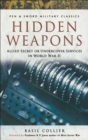 Image for Hidden weapons: Allied secret or undercover services in World War II
