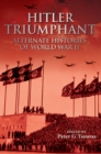 Image for Hitler Triumphant: Alternate Decisions of World War II