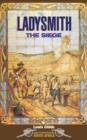 Image for Ladysmith: the siege.