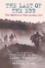 Image for The Last of the Ebb: the Battle of the Aisne, 1918