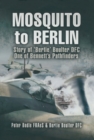 Image for Mosquito to Berlin: story of Ed &#39;Bertie&#39; Boulter DFC, one of Bennett&#39;s Pathfinders