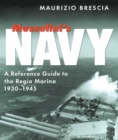 Image for Mussolini&#39;s navy: a reference guide to the Regia Marina 1930-1945