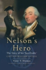 Image for Nelson&#39;s hero: the story of his &#39;sea-daddy&#39;, Captain William Locker