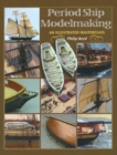 Image for Period ship modelmaking: an illustrated masterclass