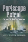 Image for Periscope patrol: the saga of the Malta Force Submarines