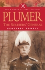 Image for Plumer: the soldiers&#39; general : a biography of Field-Marshal Viscount Plumer of Messines