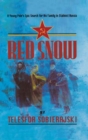 Image for Red snow: a young Pole&#39;s epic search for his family in Stalinist Russia