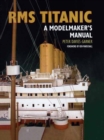 Image for RMS Titanic: a modelmaker&#39;s manual