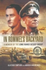 Image for In Rommel&#39;s backyard: a memoir of the Long Range Desert Group