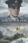Image for A salute to one of &#39;the few&#39;: the life of Flying Officer Peter Cape Beauchamp St John RAF