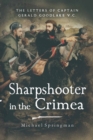 Image for Sharpshooter in the Crimea: the letters of Captain Goodlake, V.C.