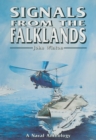 Image for Signals from the Falklands: the navy in the Falklands conflict : an anthology of personal experience