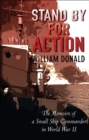 Image for Stand by for action: the memoirs of a small ship commander in World War II