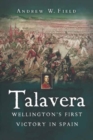 Image for Talavera: Wellington&#39;s first victory in Spain