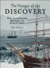 Image for The voyages of the Discovery: the illustrated history of Scott&#39;s ship