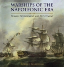 Image for Warships of the Napoleonic era: design, development and deployment