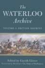 Image for The Waterloo archive.: (British sources) : Volume 1,