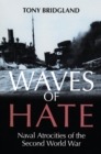 Image for Waves of hate: naval atrocities of the Second World War