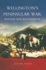 Image for Wellington&#39;s Peninsular war: battles and battlefields
