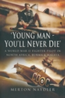 Image for Young man, you&#39;ll never die