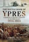 Image for The battle book of Ypres  : a reference to military operations in the Ypres Salient 1914-1918