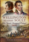 Image for Wellington Against Soult: The Second Invasion of Portugal 1809